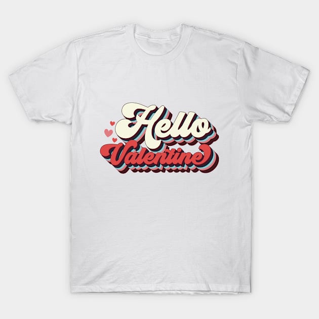 Hello Valentine T-Shirt by HassibDesign